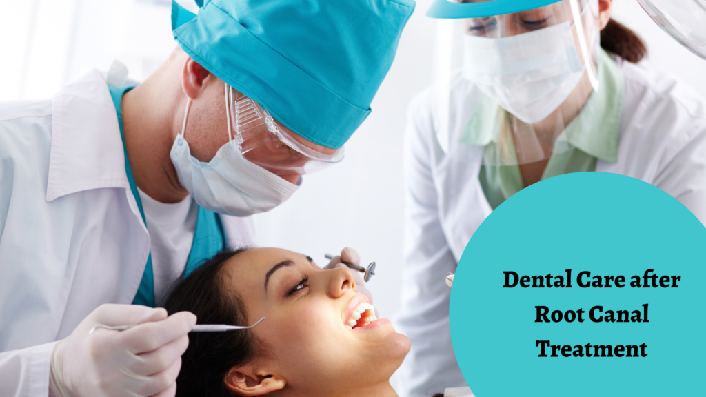 Dental Care after Root Canal Treatment