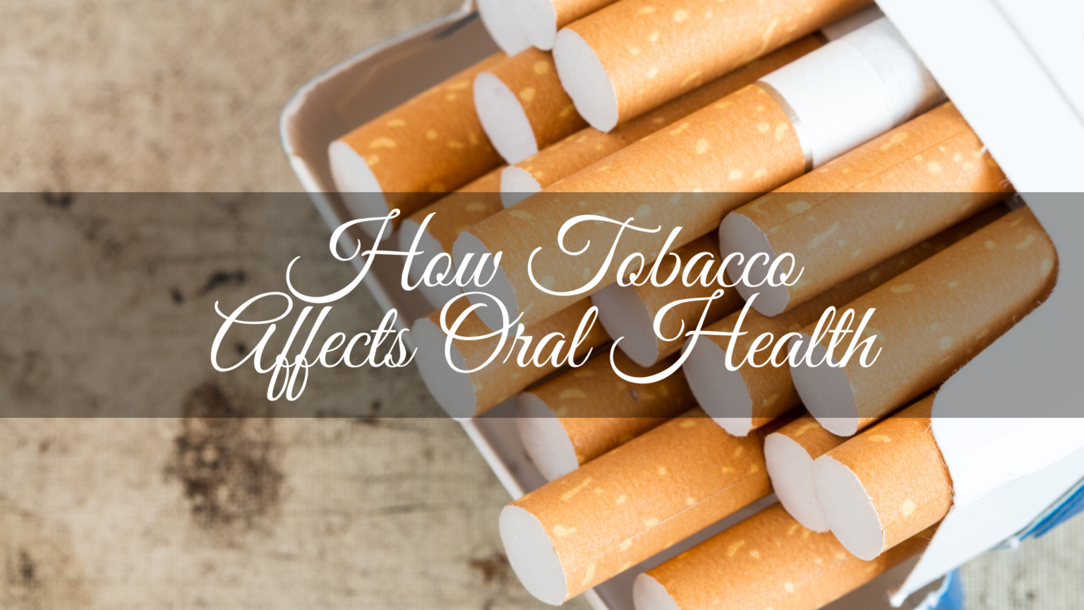 How Tobacco Affects Oral Health