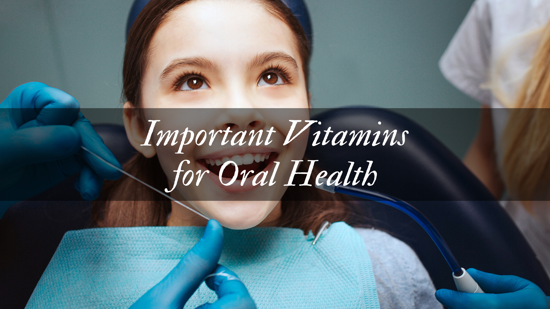Important Vitamins for Oral Health