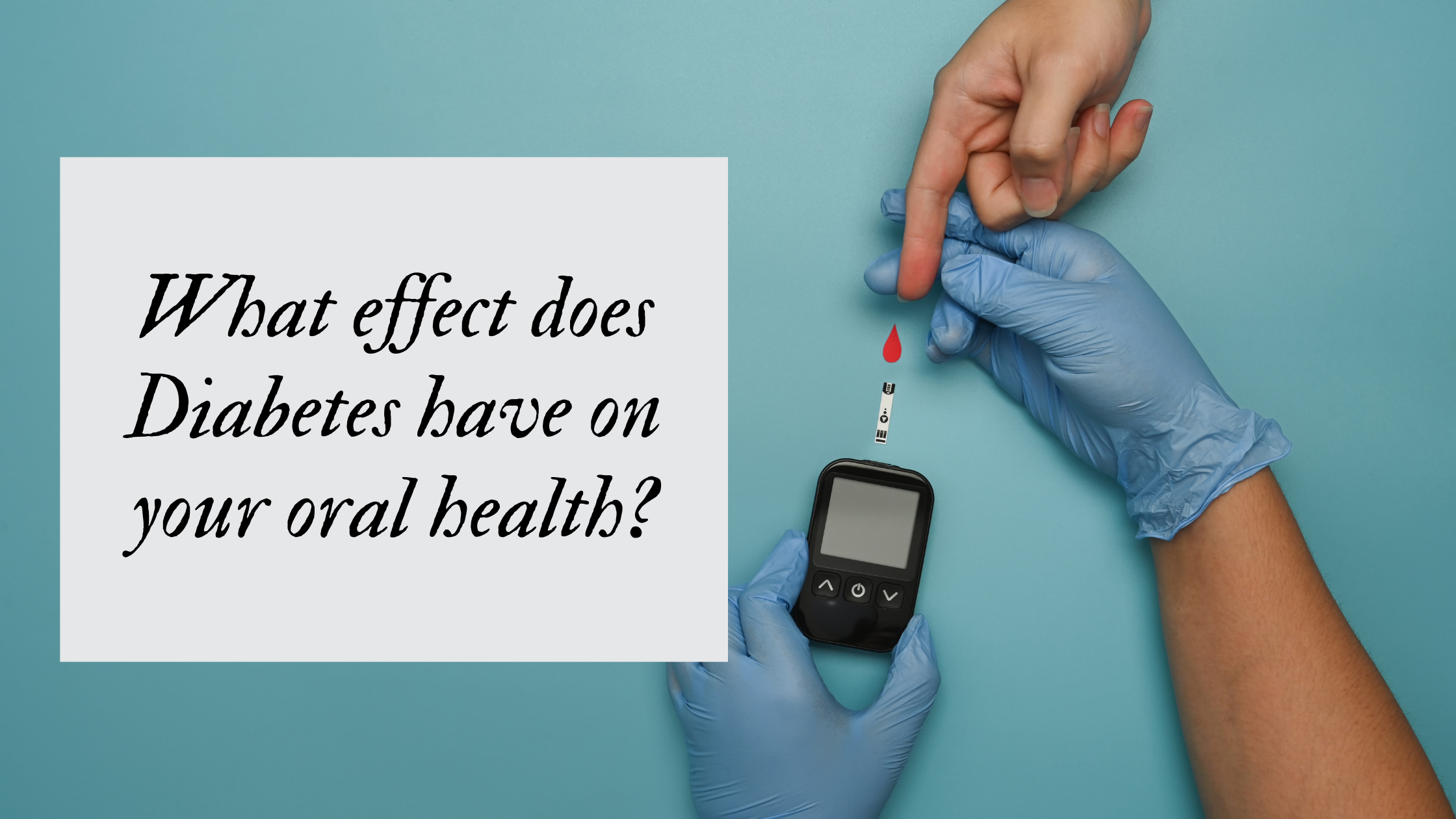What effect does Diabetes have on your oral health